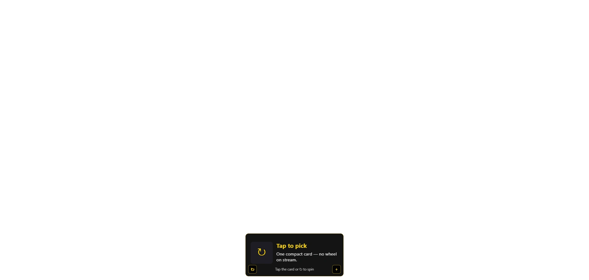 Deck view showing the minimal picker card with spin and plus buttons